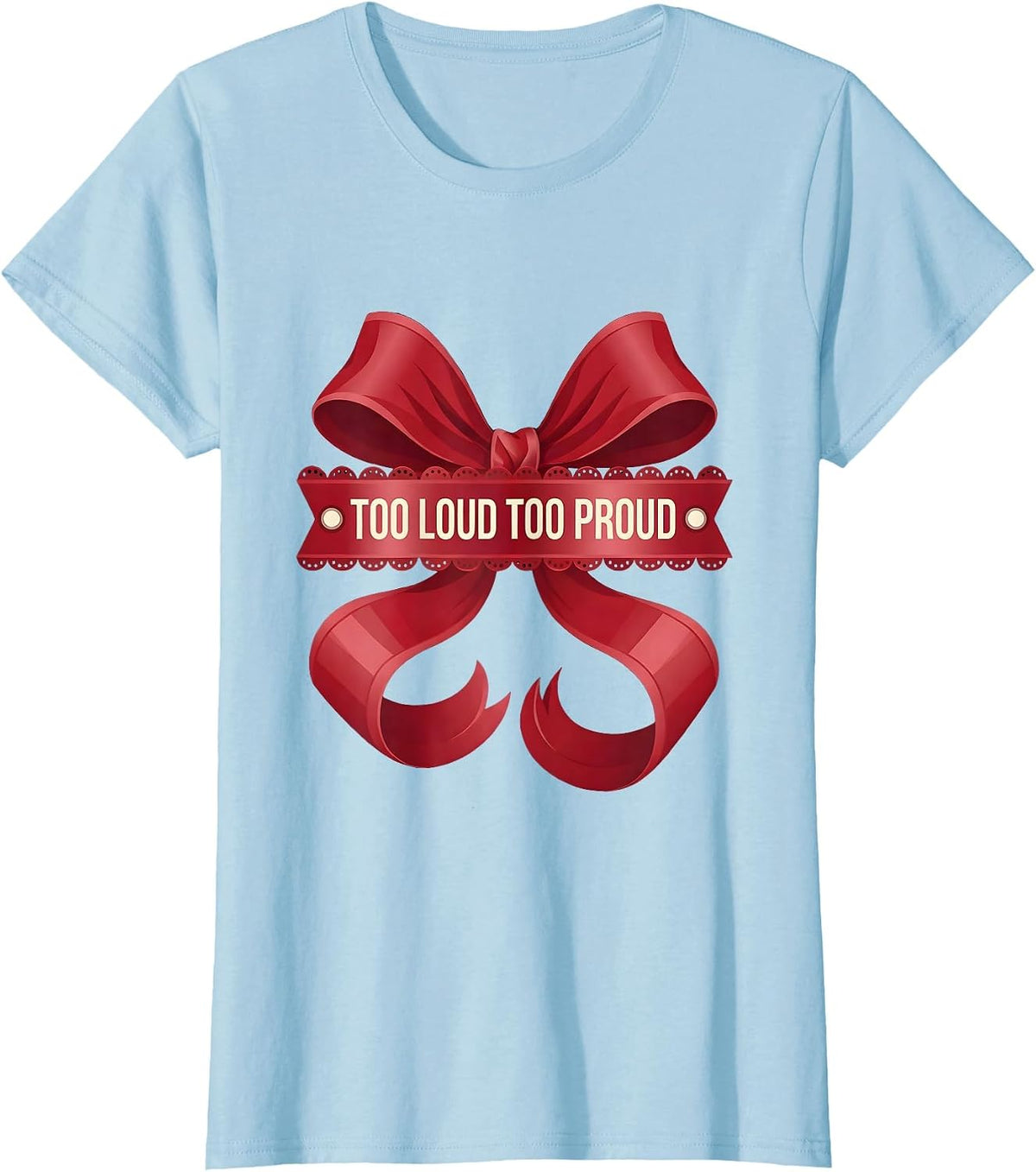 Women's Too Loud Too Proud 80s Rock Band Graphic Design T-Shirt - Baby Blue