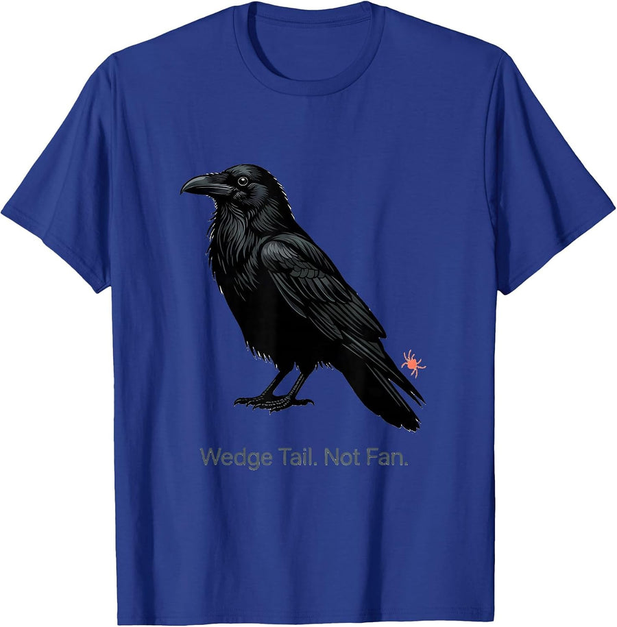 Wedge Tail Not Fan Dark Humor Crow Bird Lover Gothic T-Shirt - Royal Blue