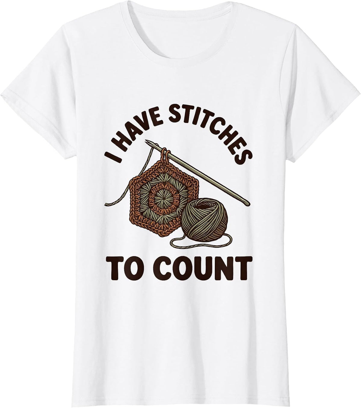 I Have Stitches To Count Funny Crochet Knitting Hobbyist T-Shirt - White