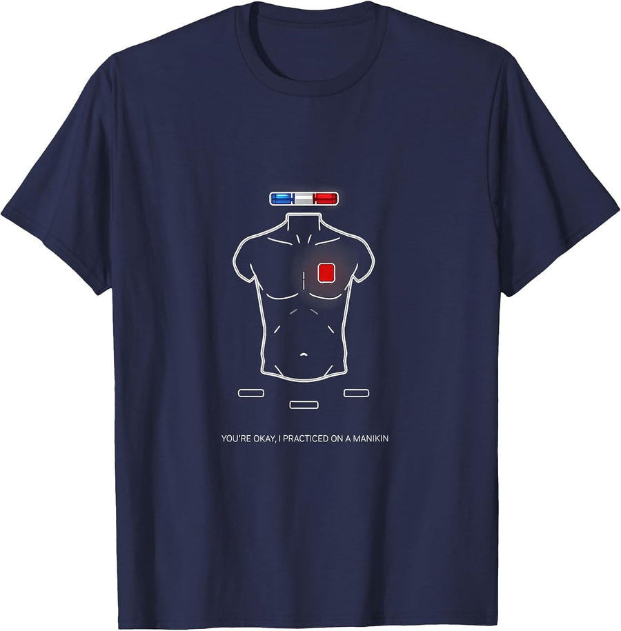 You're Okay, I Practiced On A Manikin Funny EMT Paramedic T-Shirt - Navy Blue