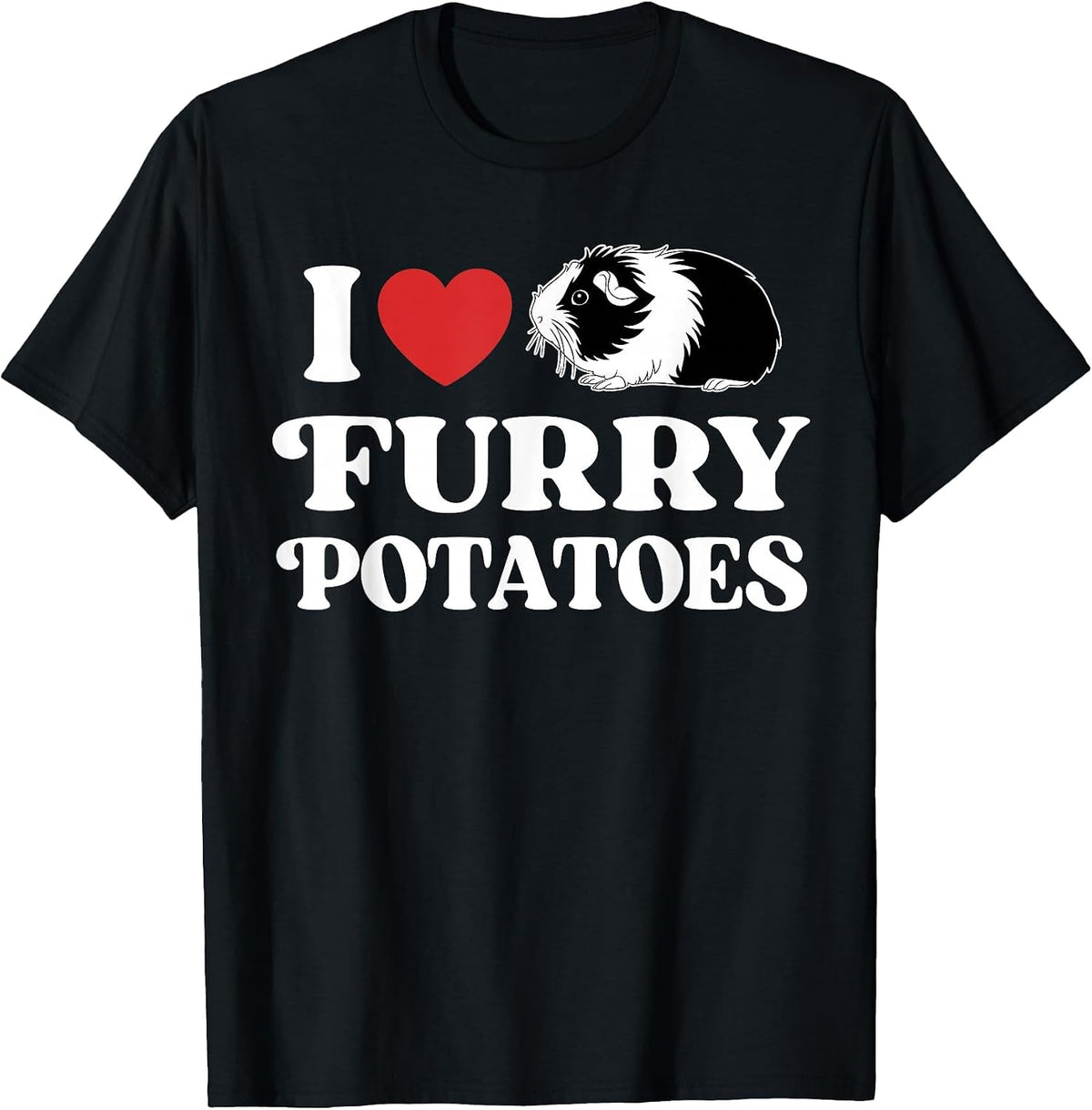 I Love Furry Potatoes Funny Guinea Pig Heart Design T-Shirt - Black
