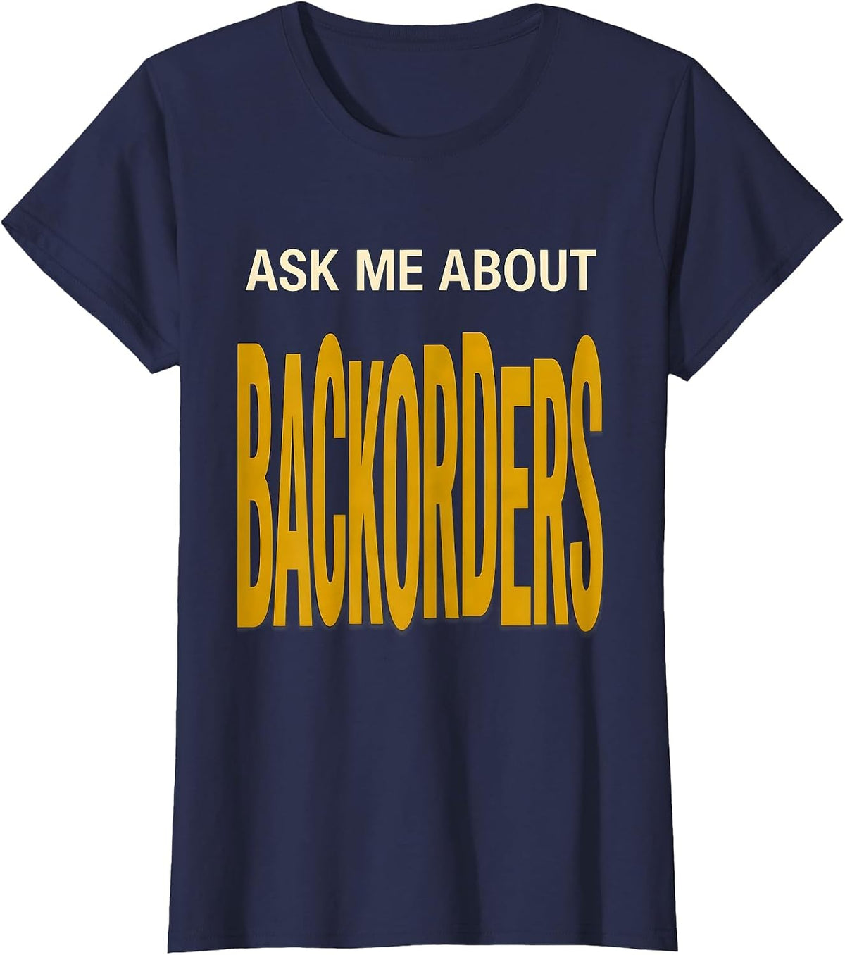 Women's Ask Me About Backorders Funny Pharmacy Tech Pharmacist T-Shirt - Navy Blue
