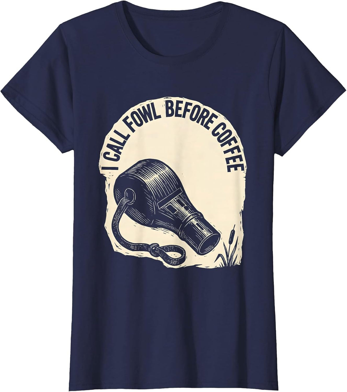 Women's I Call Fowl Before Coffee Funny Duck Hunting Dad Humor T-Shirt - Navy Blue