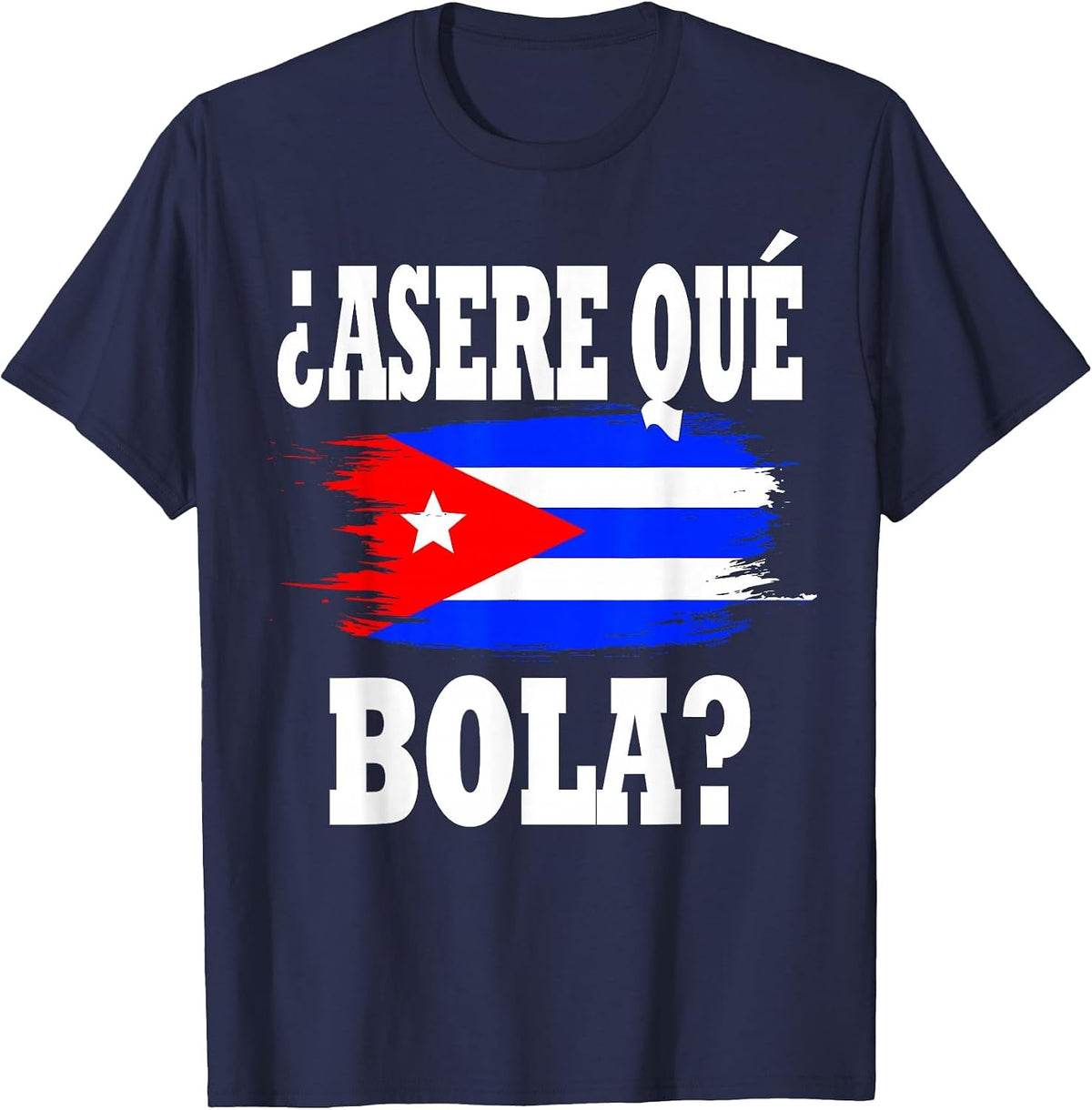 Funny Cuba Cuban Saying Spanish Greeting Asere Que Bola T-Shirt - Navy Blue