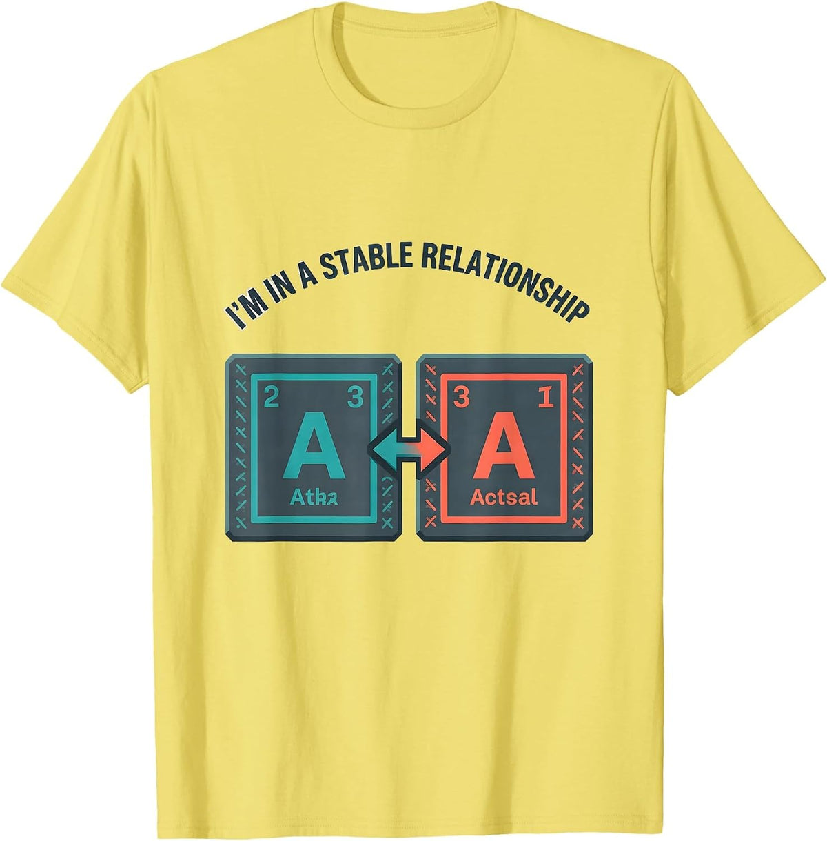 Men's I'm In A Stable Relationship Funny Science Chemistry Nerd T-Shirt - Lemon Yellow