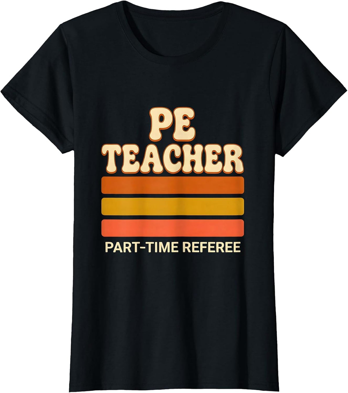 PE TEACHER PART-TIME REFEREE Funny Job Title Profession T-Shirt - Black
