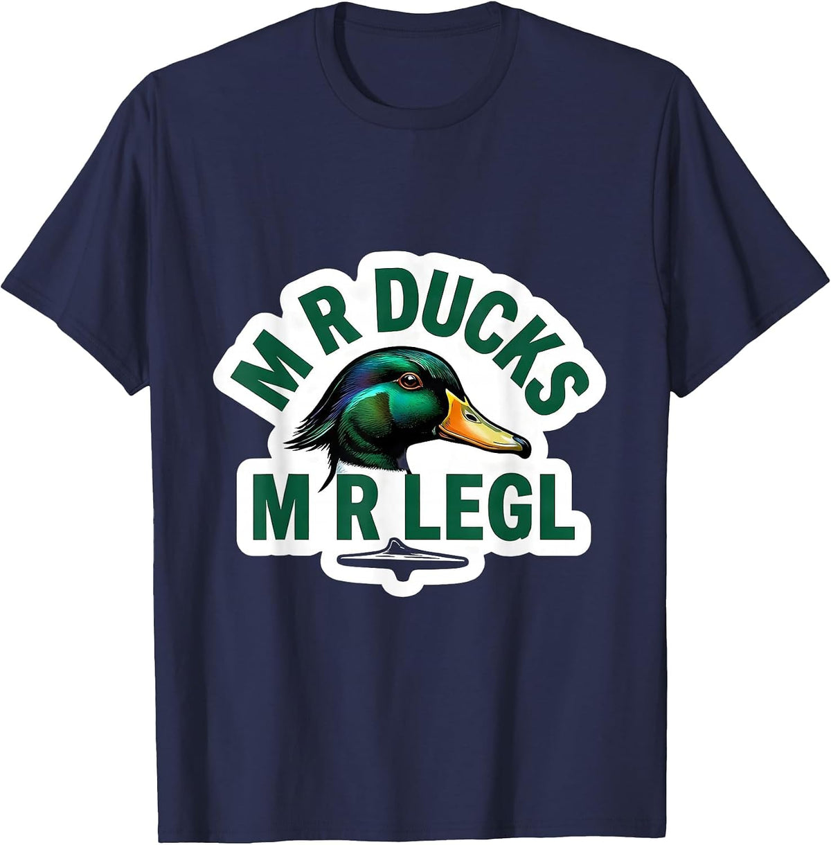 Men's M R DUCKS M R LEGL Funny Duck Hunting Hunter Dad Humor T-Shirt - Navy Blue
