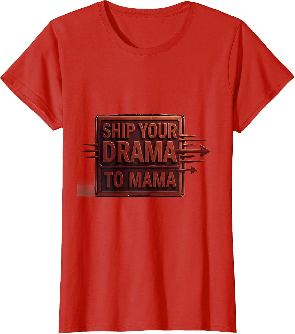 Women's Ship Your Drama To Mama Funny Mom Humor Irreverent Gift T-Shirt - Red