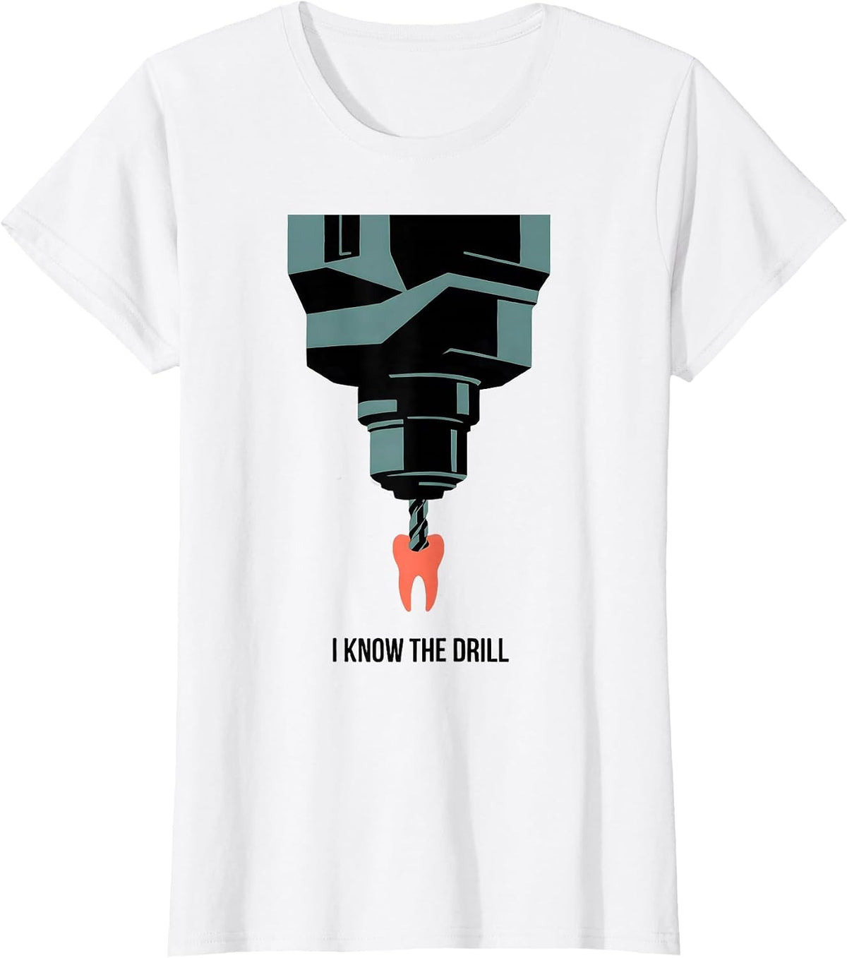 Women's I Know The Drill Funny Dental Hygienist Humor Dentist T-Shirt - White