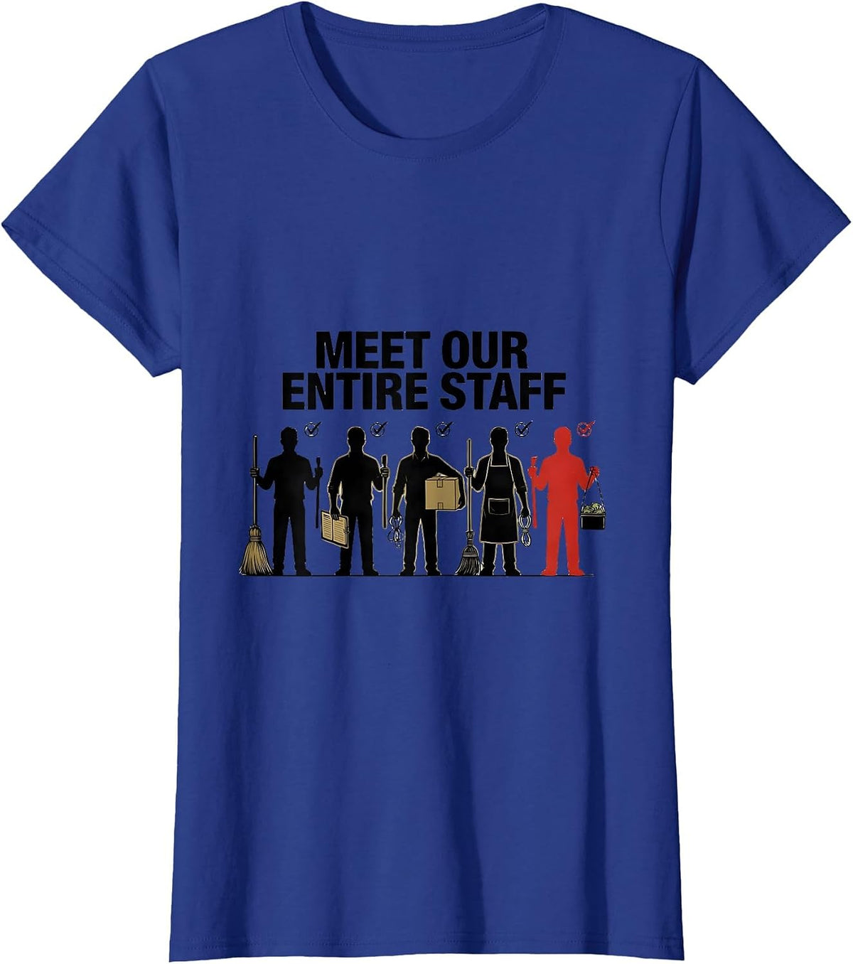 Women's Meet Our Entire Staff Small Business Owner Motivational T-Shirt - Royal Blue