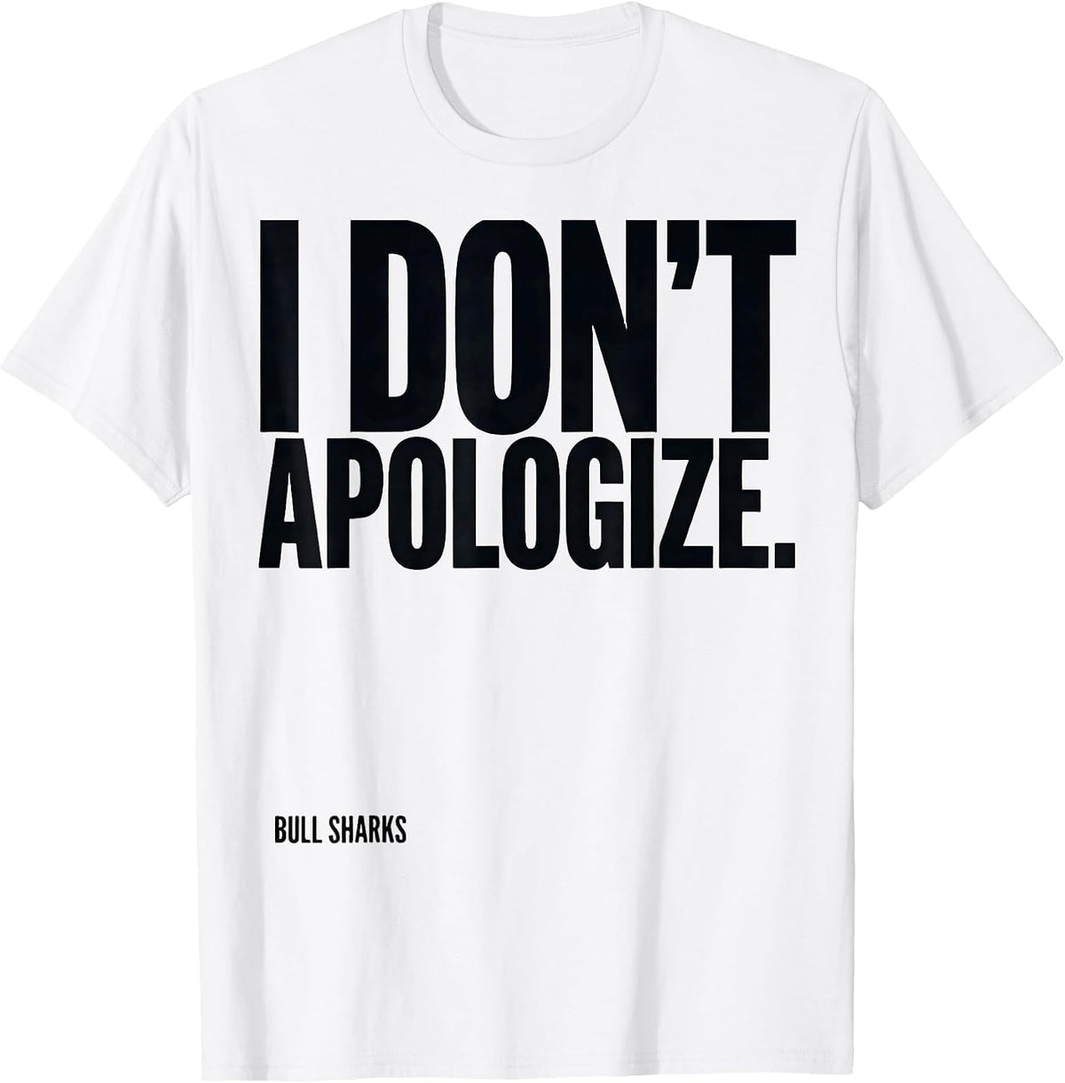 Men's Bull Sharks I Don't Apologize Funny Shark Lover Marine T-Shirt - White