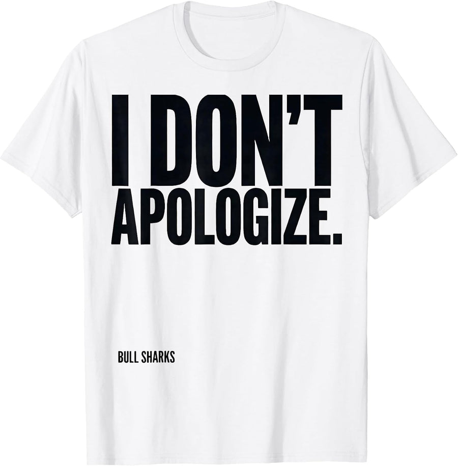 Men's Bull Sharks I Don't Apologize Funny Shark Lover Marine T-Shirt - White