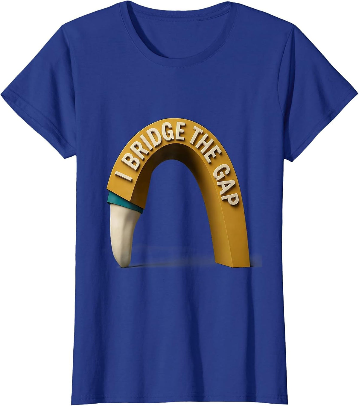 Women's I Bridge The Gap Funny Dental Hygienist Midcentury Modern T-Shirt - Royal Blue