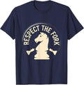 Respect The Fork Funny Chess Player Gift Chess Lover Humor T-Shirt - Navy Blue