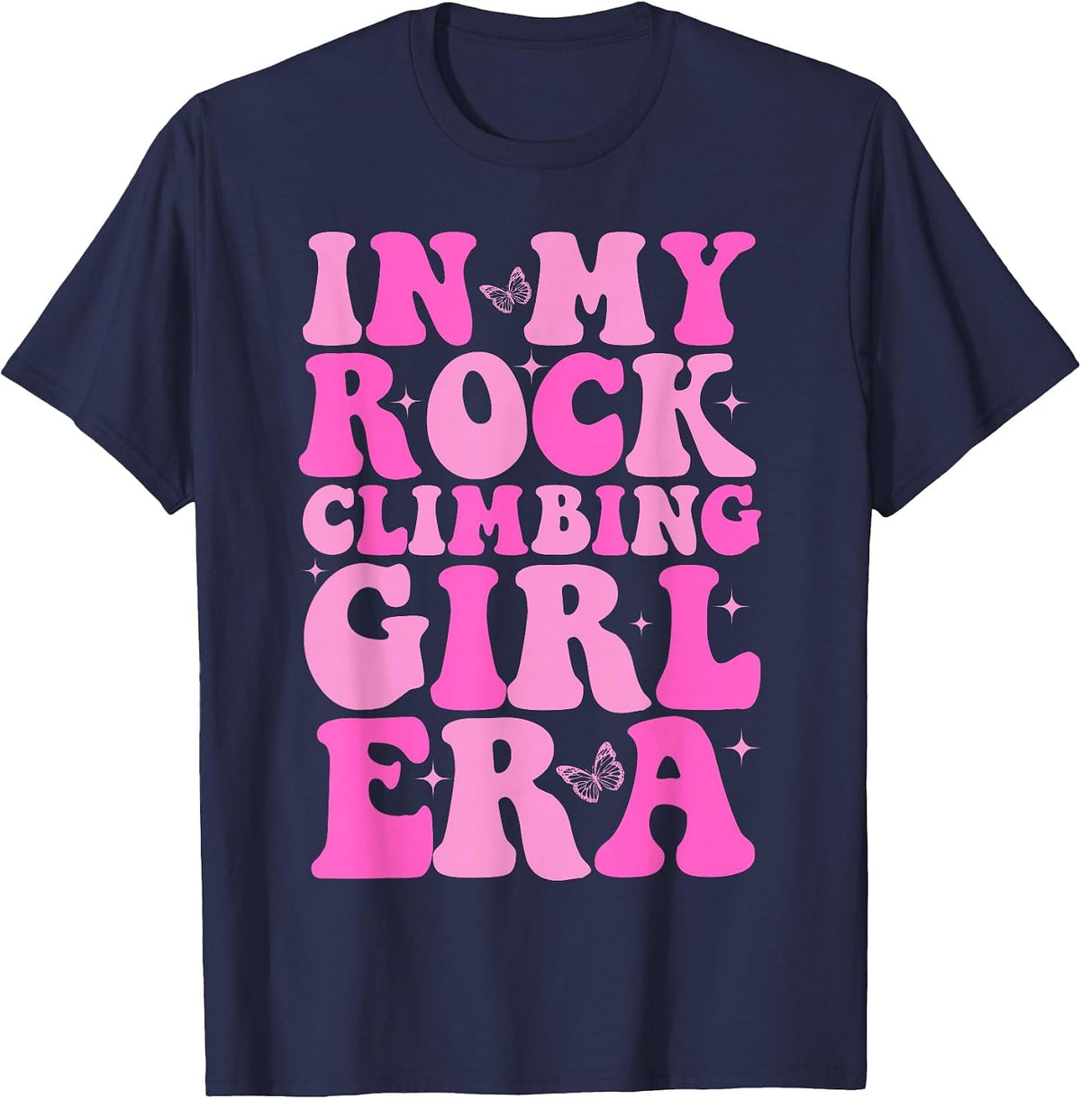Rock Climber in My Rock Climbing Girl Era Mountain T-Shirt - Navy Blue
