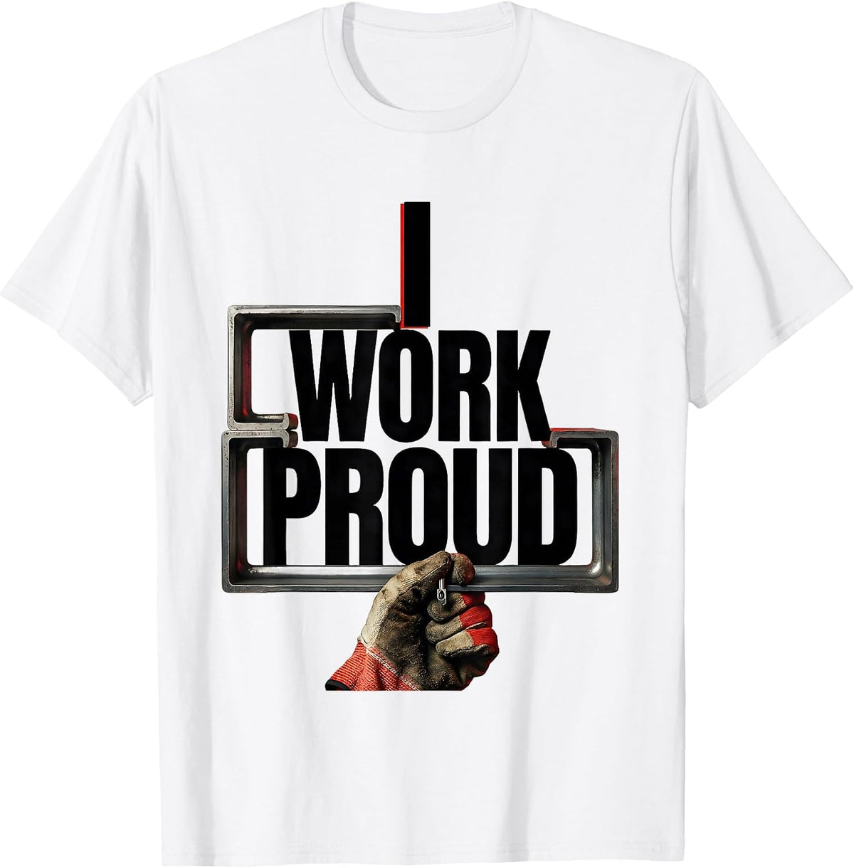 Men's I Work Proud Patriotic Union Worker Labor Day T-Shirt - White