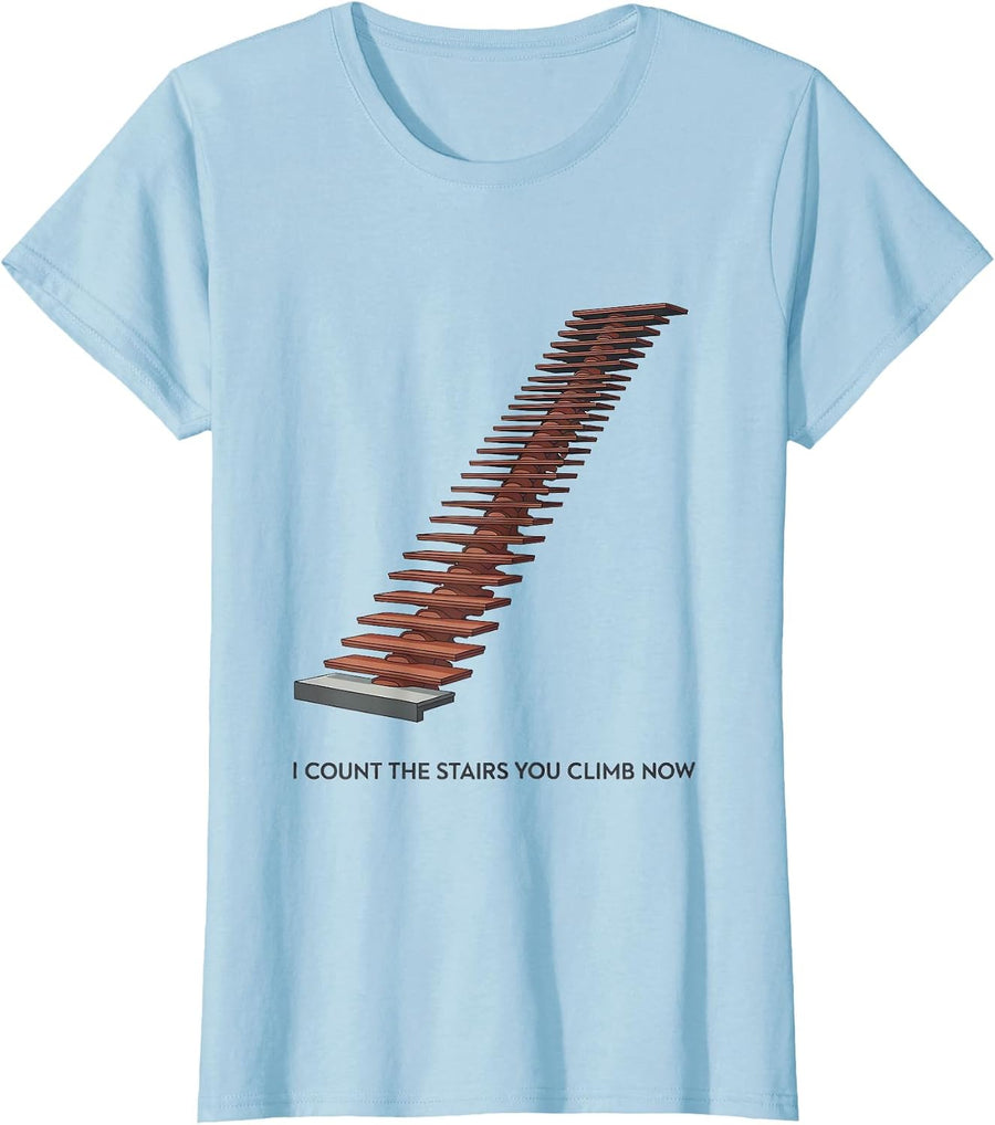 Women's I Count The Stairs You Climb Now Funny Physical Therapist PT T-Shirt - Baby Blue
