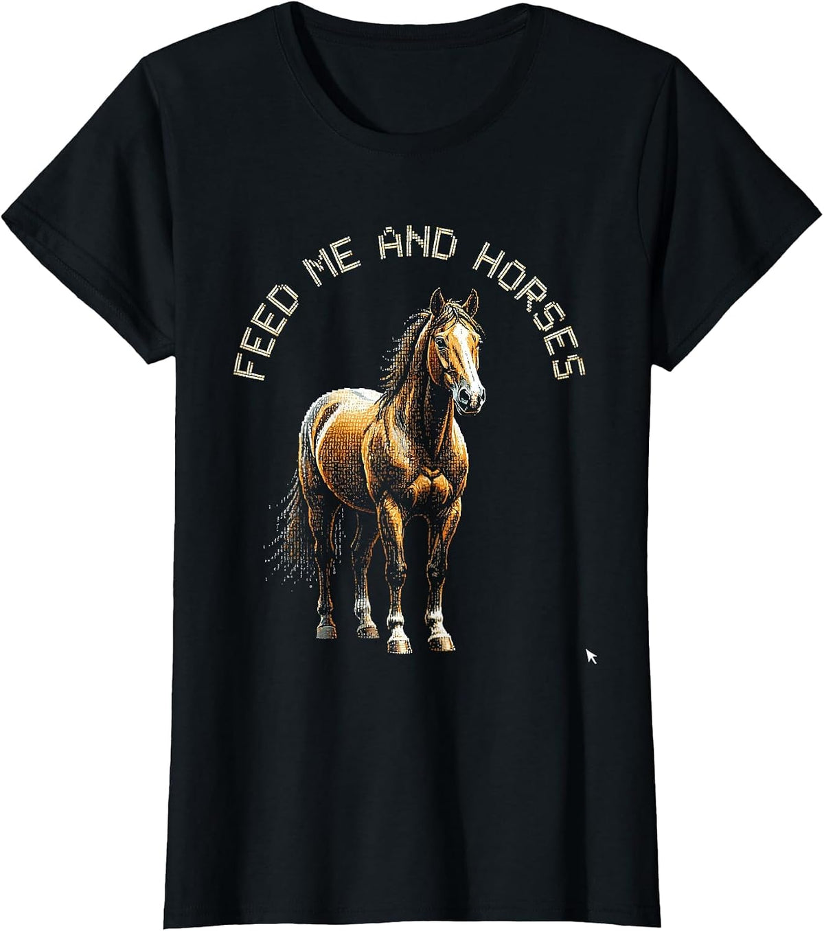 Women's Feed Me and Horses Funny Horse Lover Design T-Shirt - Black