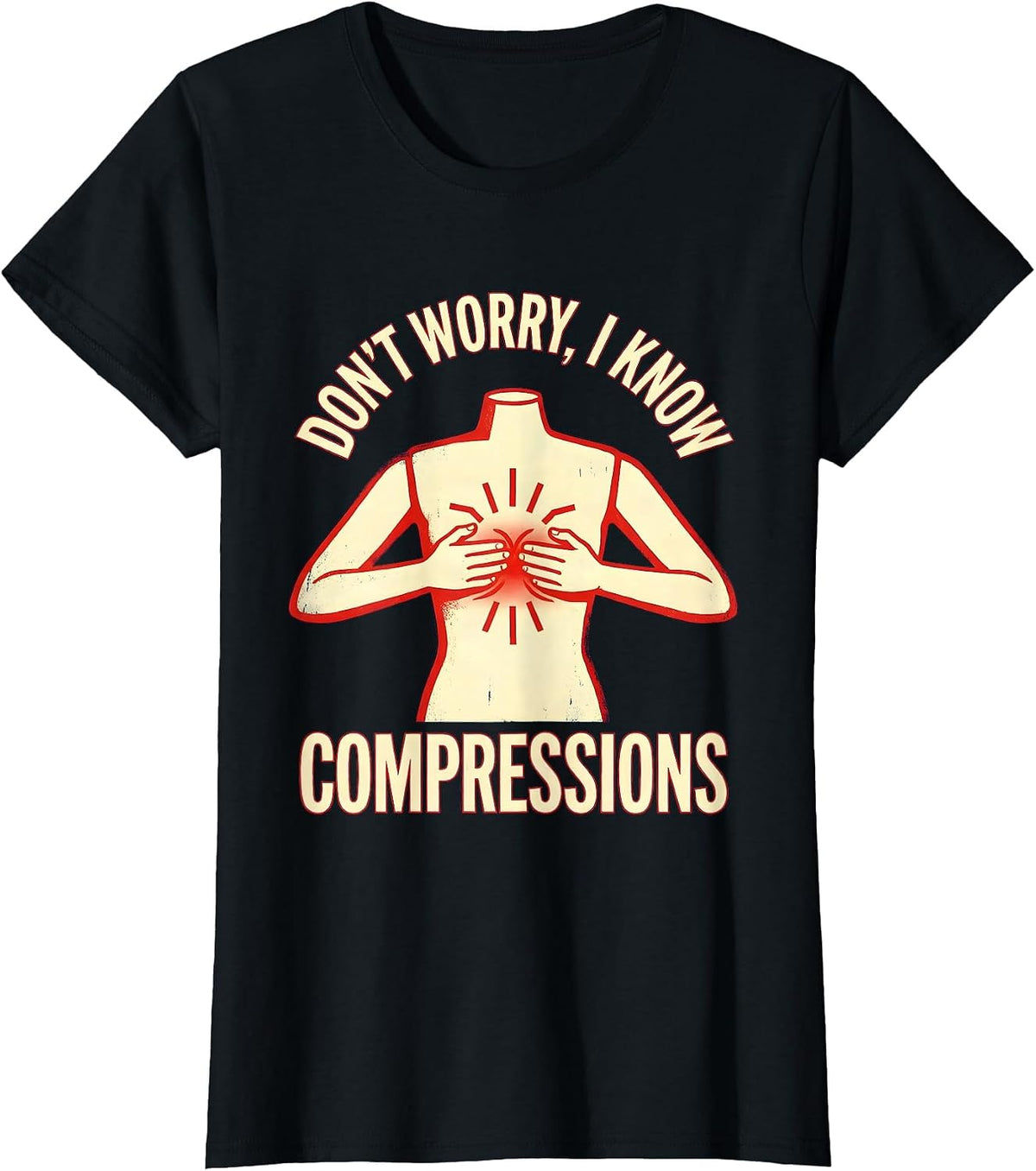 Don't Worry I Know Compressions Funny EMT Paramedic EMS T-Shirt - Black