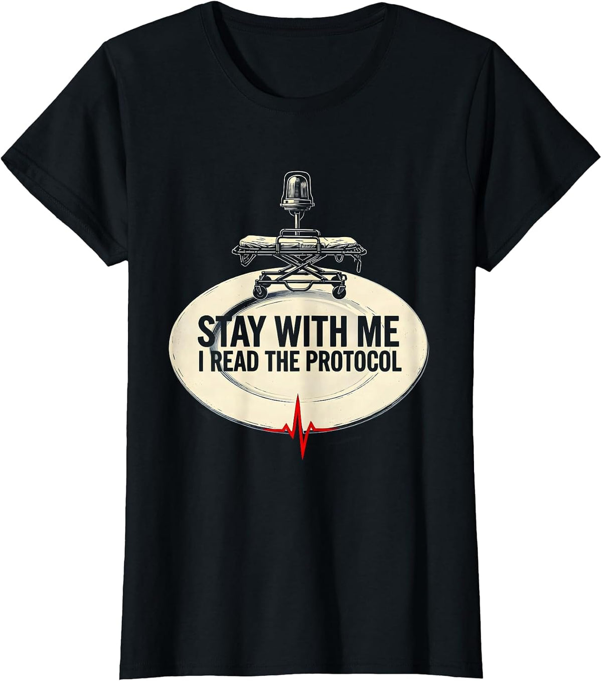 Women's Stay With Me I Read The Protocol Funny EMT Paramedic EMS T-Shirt - Black