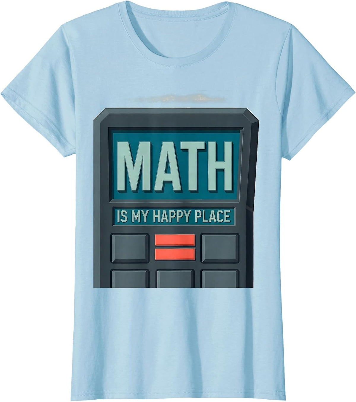 Women's Math Is My Happy Place Funny Math Teacher School Humor T-Shirt - Baby Blue