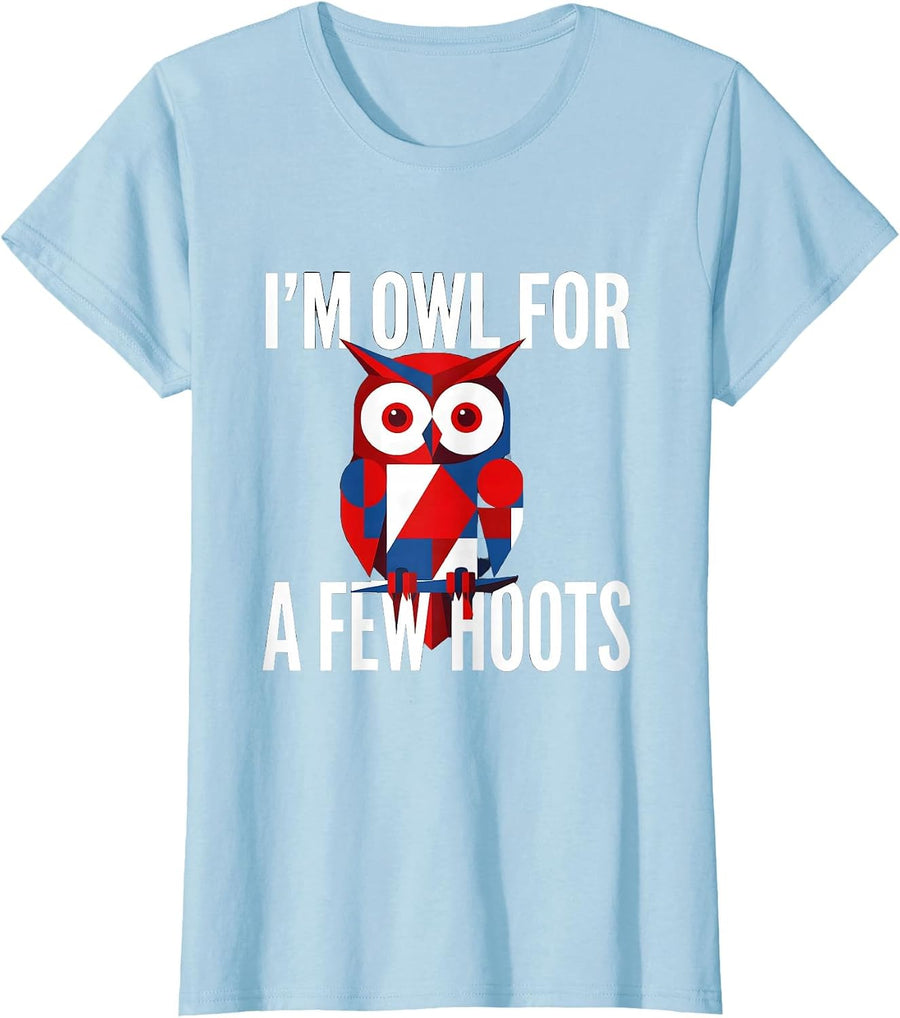 Women's I'm Owl For A Few Hoots Retro Owl Lover Funny Humor T-Shirt - Baby Blue