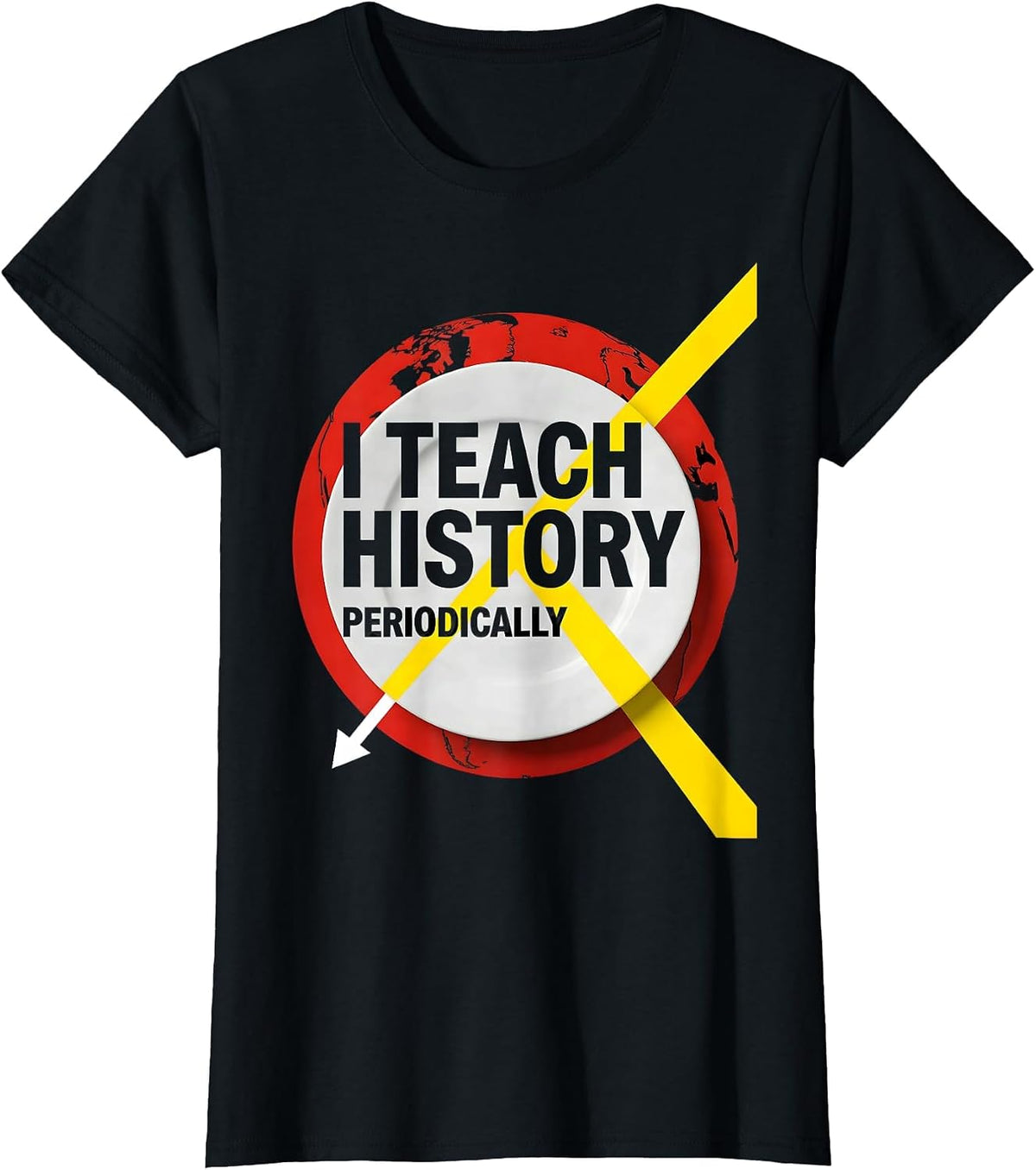 I Teach History Periodically Funny History Teacher Back T-Shirt - Black