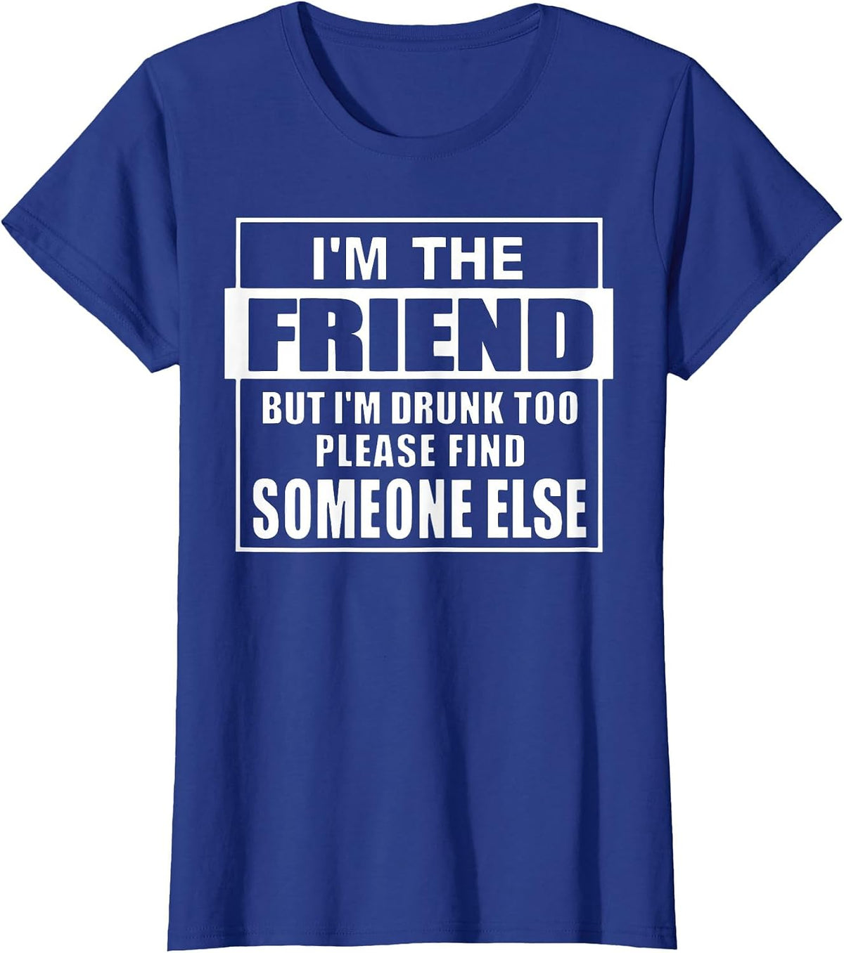 If Found Drunk Please Return to Friend I'm The Friend Funny T-Shirt - Royal Blue