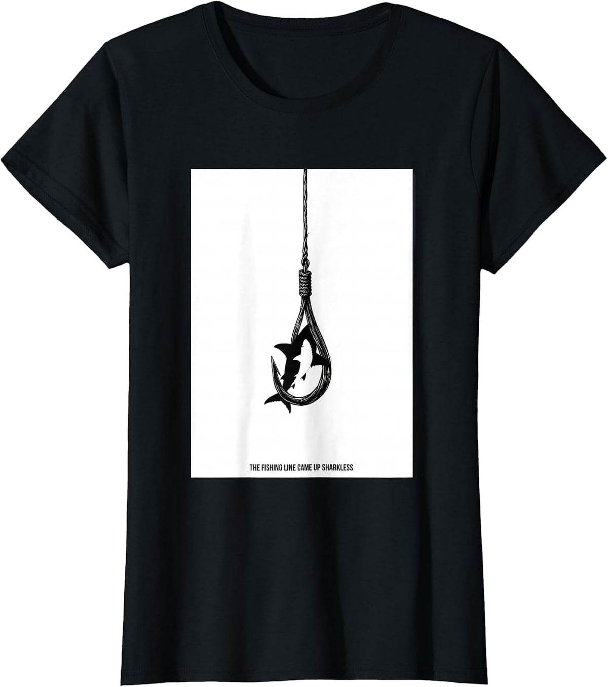 Women's The Fishing Line Came Up Sharkless Funny Shark Lover Ocean T-Shirt - Black