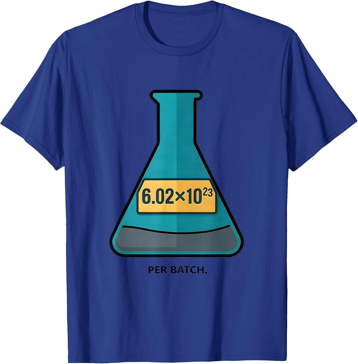 Men's 6.02×10²³ Per Batch Nerdy Chemistry Teacher Science Humor T-Shirt - Royal Blue