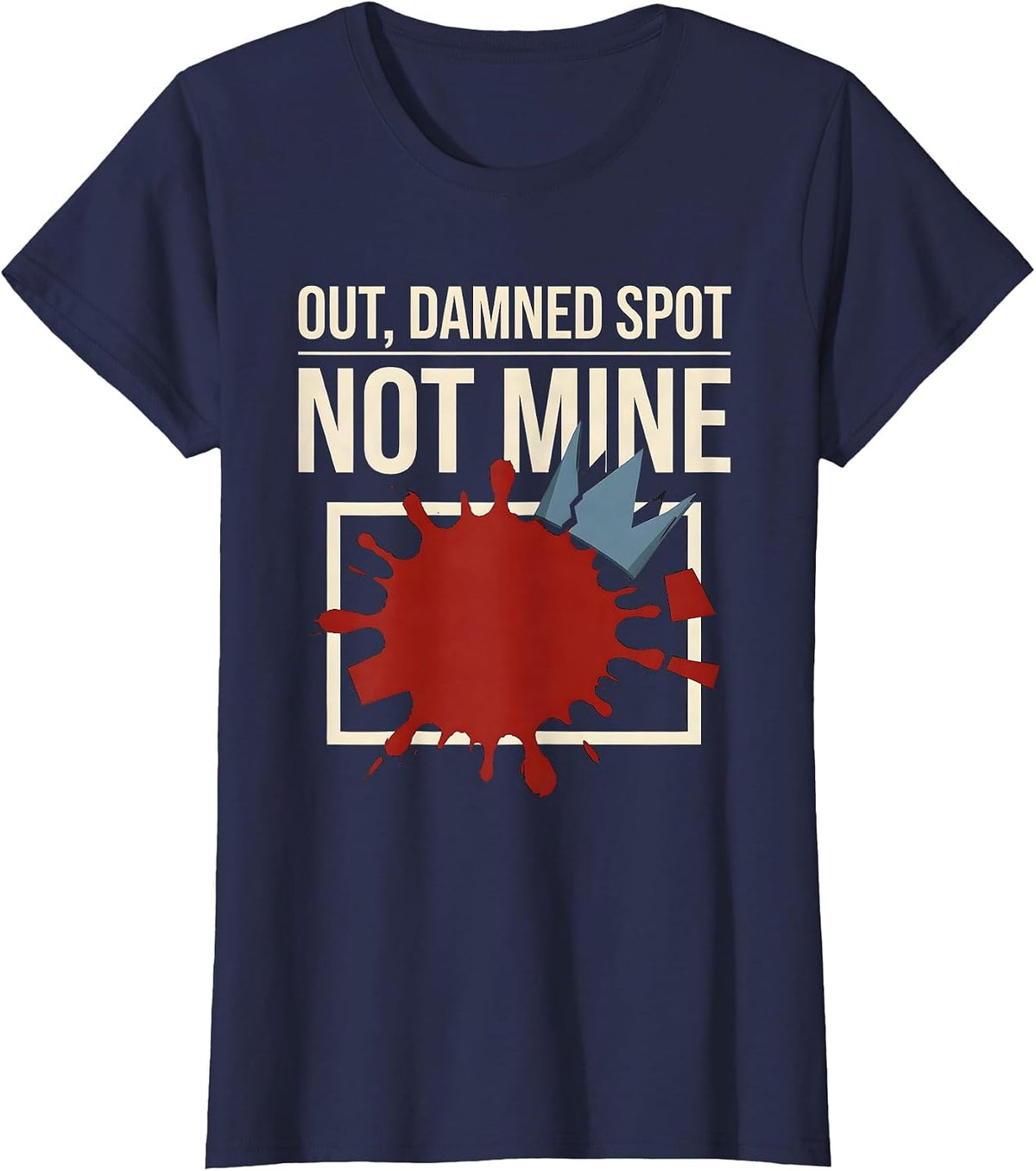 Women's Out Damned Spot Not Mine Vintage Shakespeare Literary Humor T-Shirt - Navy Blue