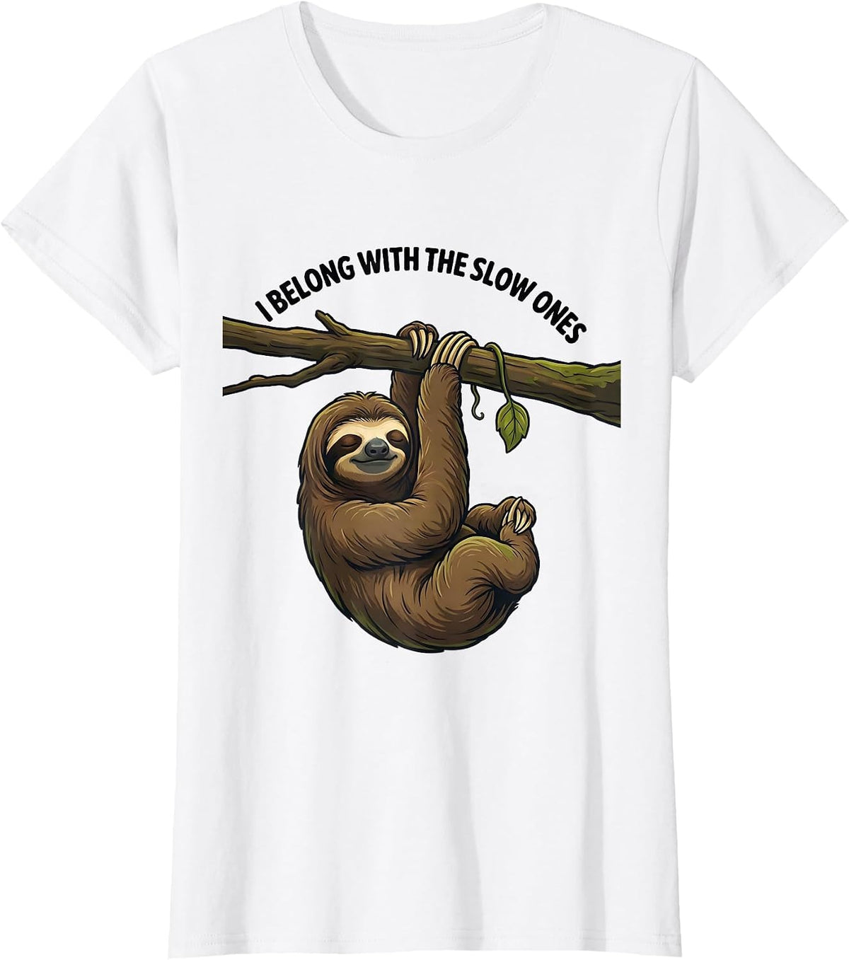 Women's I Belong With The Slow Ones Funny Sloth Lover Animal Humor T-Shirt - White