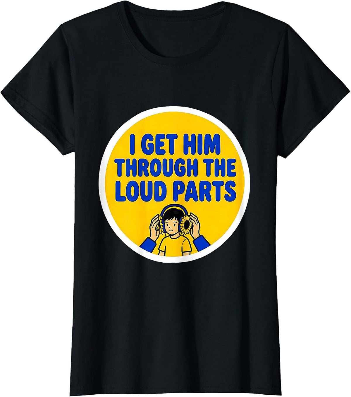 I Get Him Through The Loud Parts Funny Paraprofessional T-Shirt - Black
