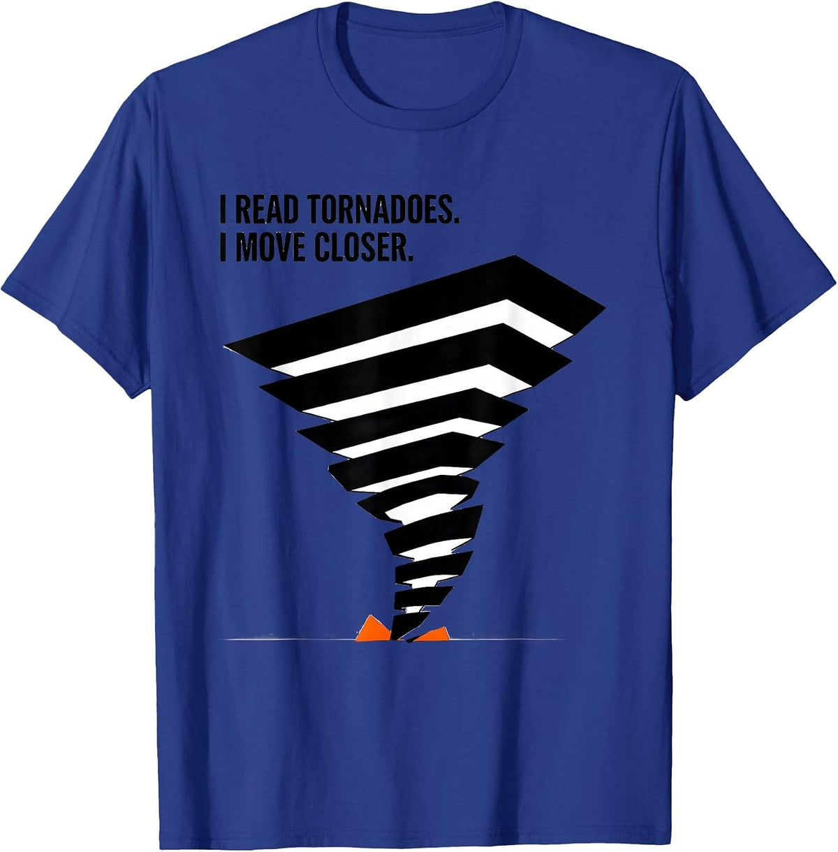 Men's I Read Tornadoes I Move Closer Geometric Storm Chaser T-Shirt - Royal Blue