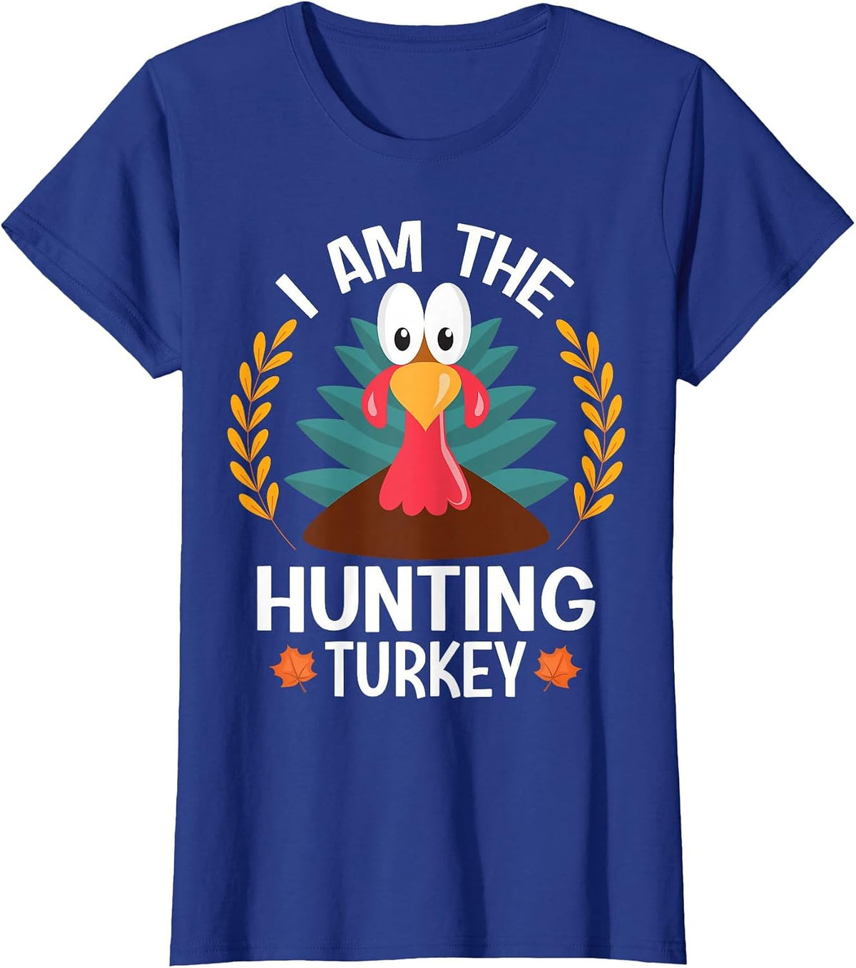 Thanksgiving I Am The Hunting Turkey T-Shirt - Royal Blue