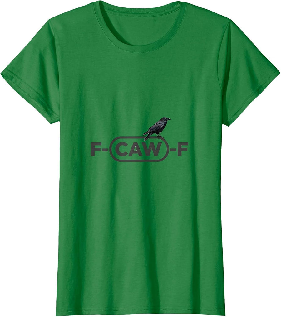 Women's F-CAW-F Funny Crow Meme Raven Humor Bird Lover Gift T-Shirt - Kelly Green