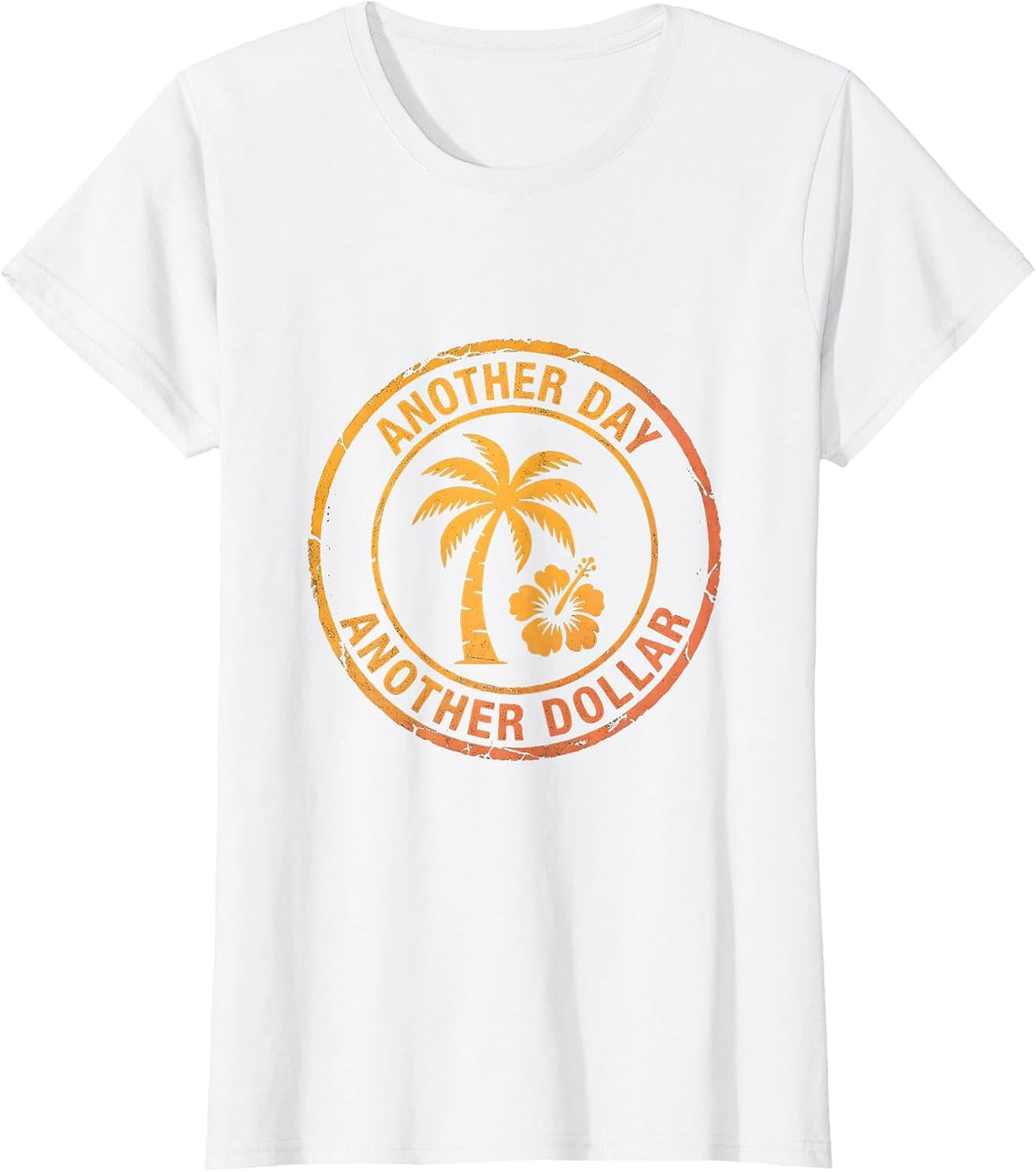 Another Day Another Dollar Funny Work Design T-Shirt - White