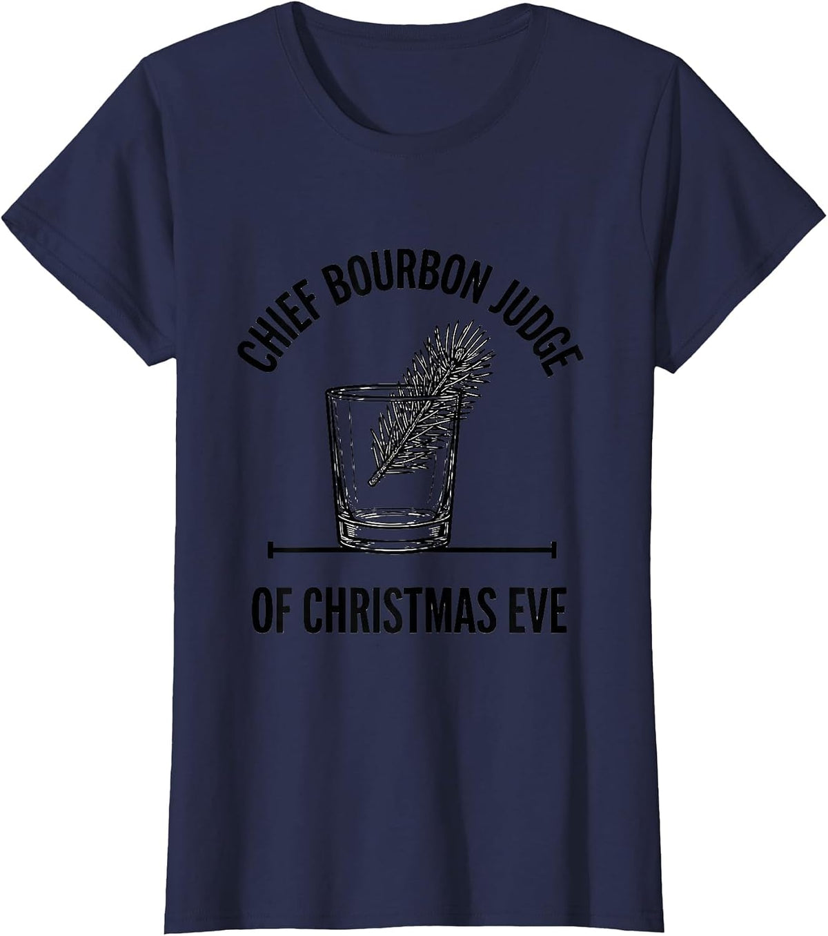 Women's Chief Bourbon Judge Of Christmas Eve Funny Bourbon Lover T-Shirt - Navy Blue