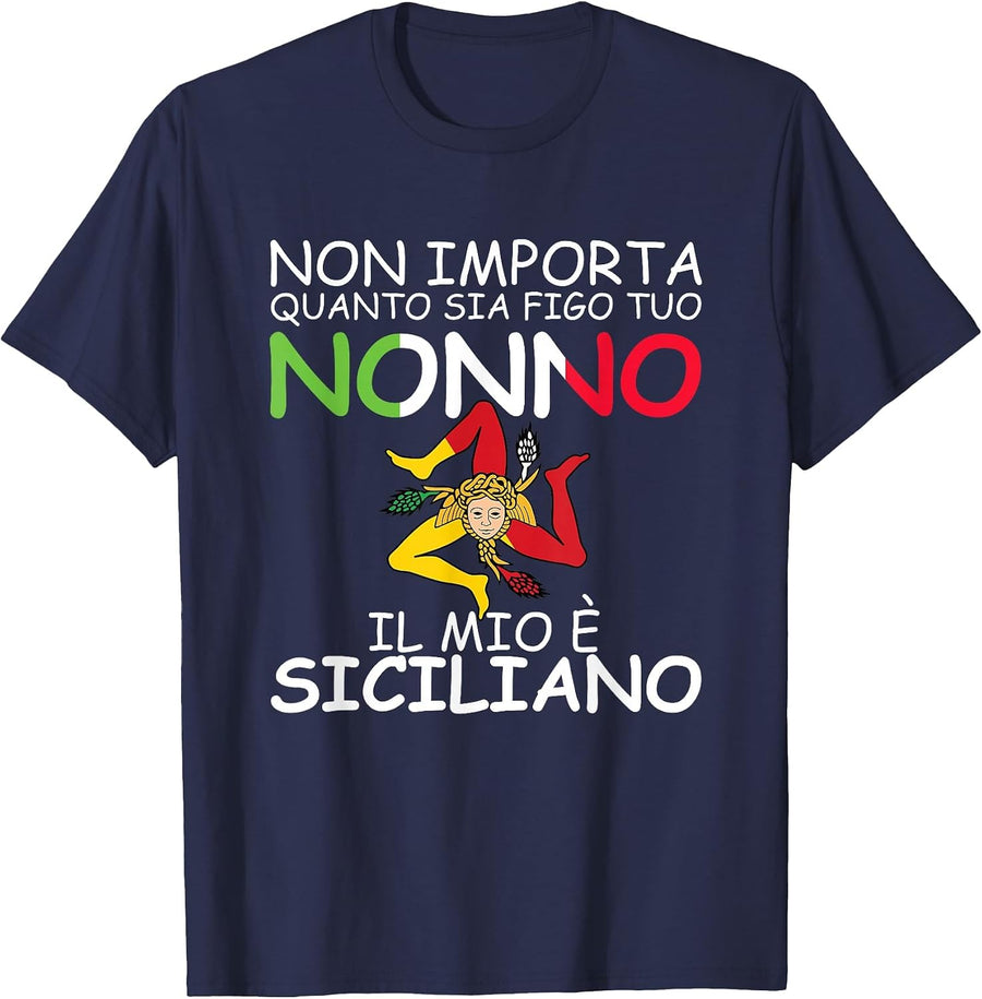 Non importa quanto sia figo tuo Nonno, il mio e Siciliano T-Shirt - Navy Blue