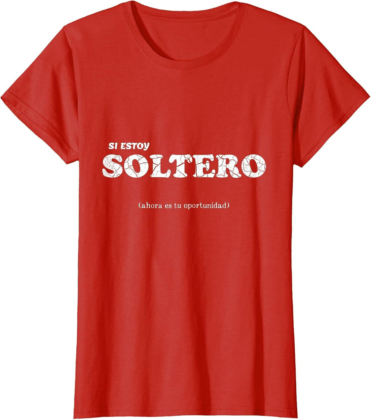 I AM Single Estoy soltero Spanish Phrase T-Shirt - Red
