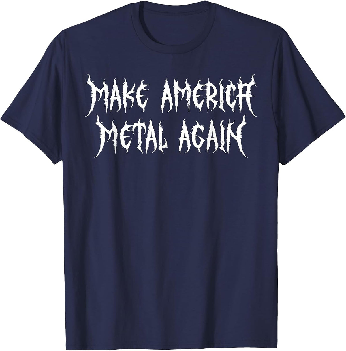 Make America Metal Again Metalcore Heavy Death Alternative T-Shirt - Navy Blue