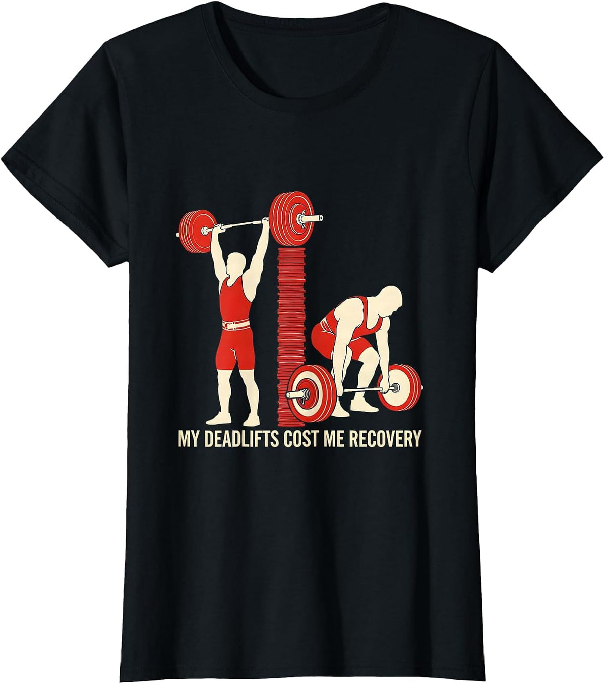 My Deadlifts Cost Me Recovery Funny Gym Workout Weightlifter T-Shirt - Black
