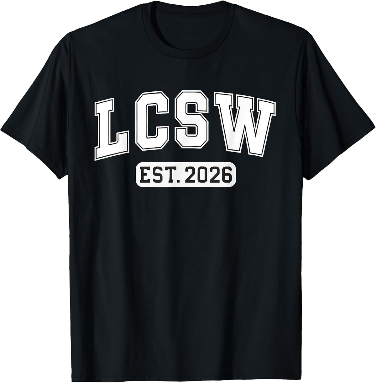 LCSW Est 2026 Graduation Licensed Clinical Social Worker T-Shirt - Black