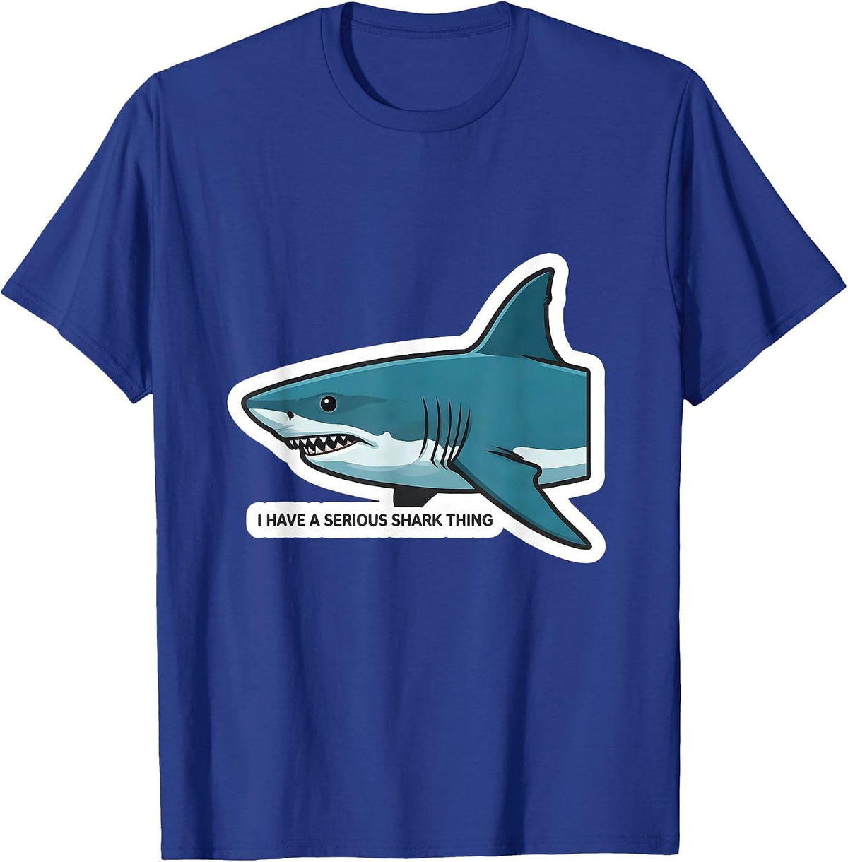 I Have A Serious Shark Thing Funny Shark Lover Ocean Humor T-Shirt - Royal Blue