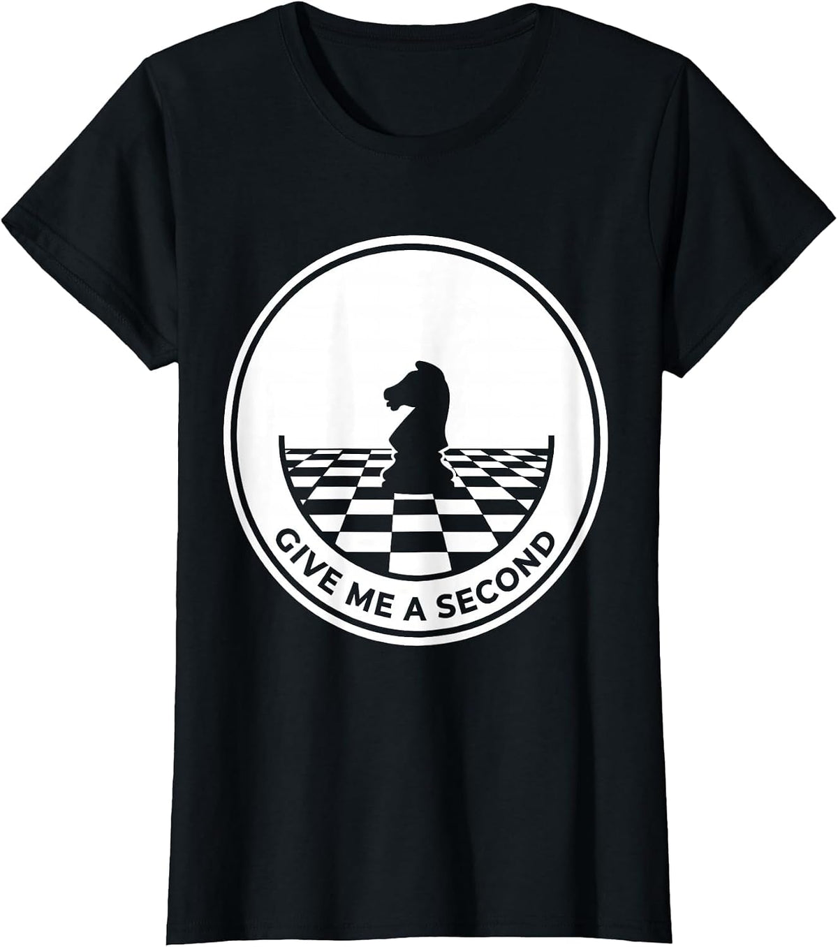 Women's Give Me A Second Funny Chess Player Gift Chess Lover Humor T-Shirt - Black