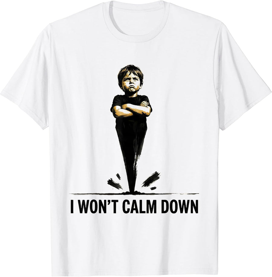 Men's I Won't Calm Down Funny Tornado Storm Chaser Meteorology T-Shirt - White