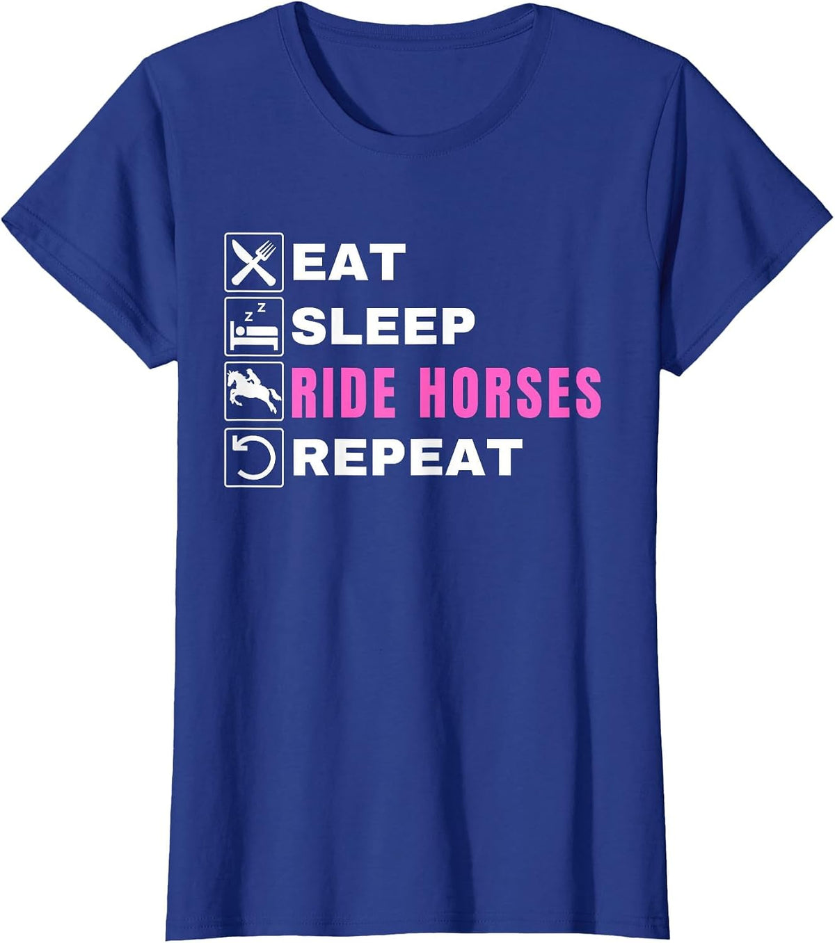 Eat Sleep Ride Horses Repeat, Pony, Funny Horseback Riding T-Shirt - Royal Blue