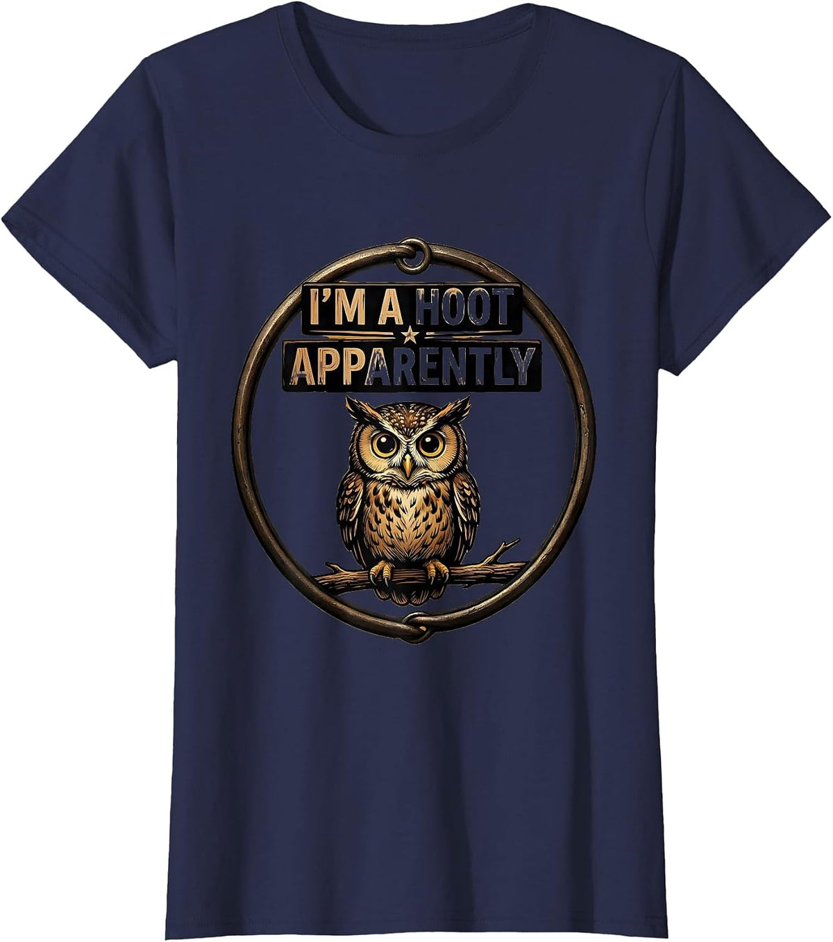 Women's I'm A Hoot Apparently Vintage Owl Bird Lover Humor T-Shirt - Navy Blue