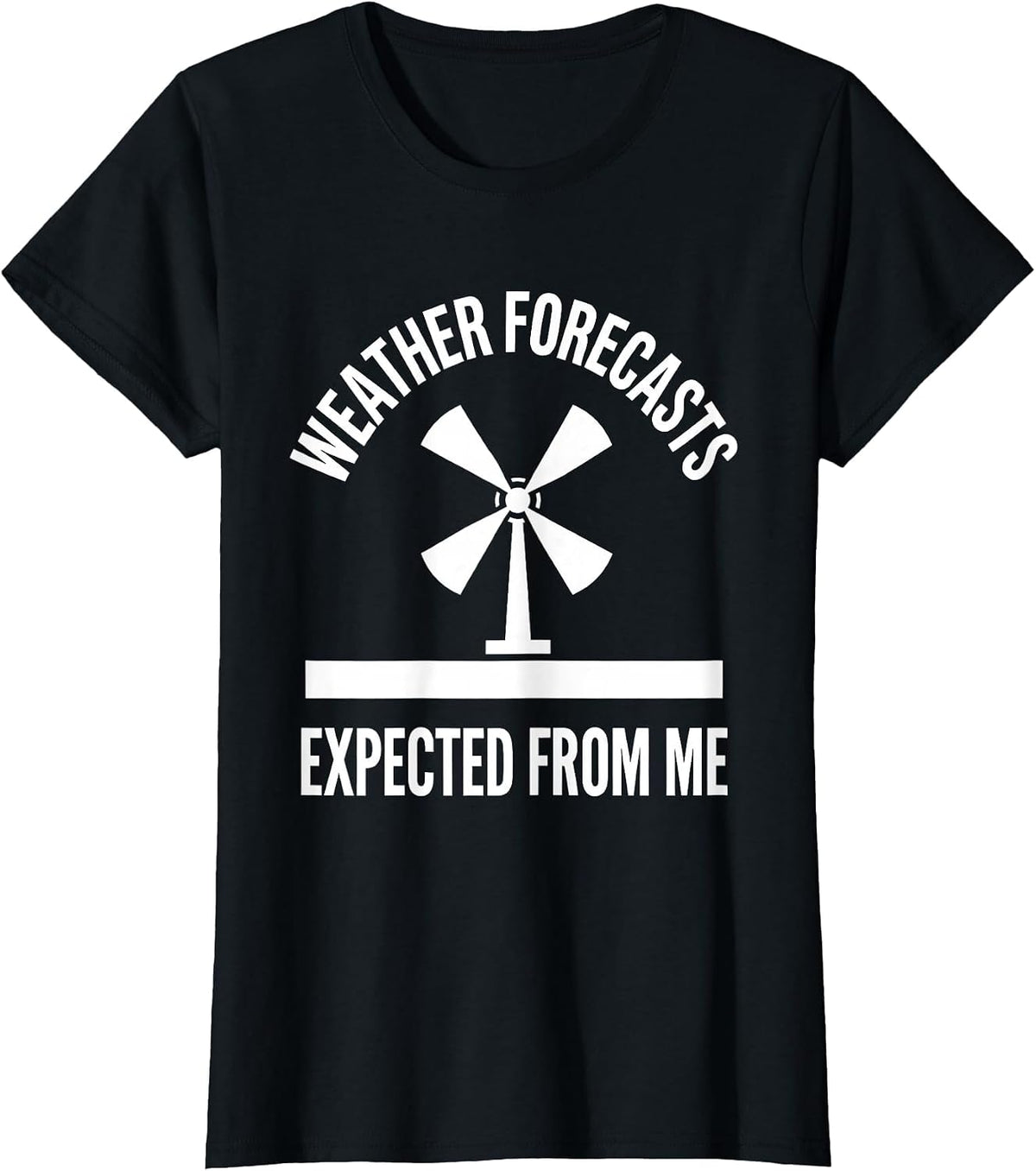 Weather Forecasts Expected From Me Funny Storm Chaser T-Shirt - Black
