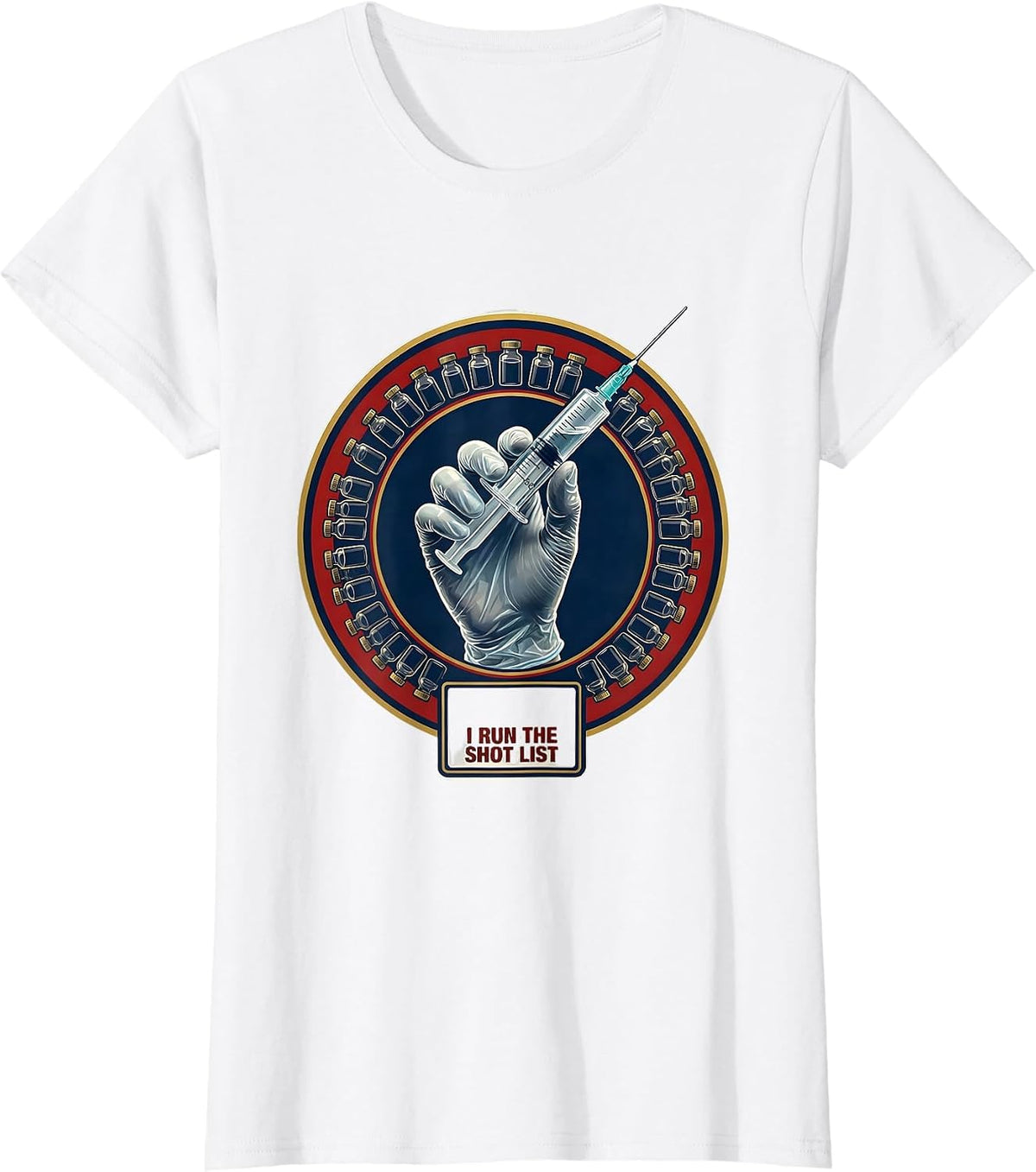 I Run The Shot List Funny Pharmacy Technician Appreciation T-Shirt - White